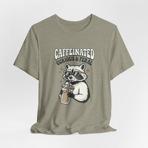 Caffeinated Curious & Feral Raccoon Tee | Feral Raccoon Aesthetic