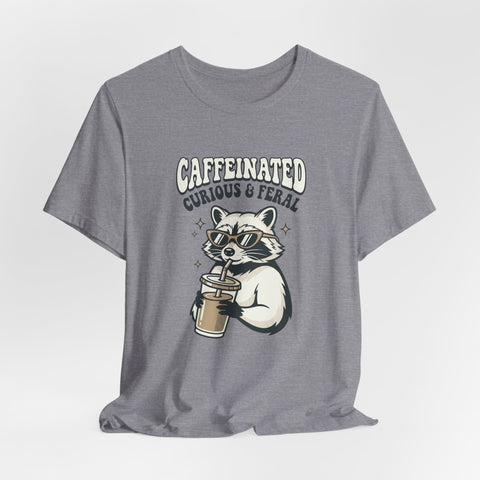 Caffeinated Curious & Feral Raccoon Tee | Feral Raccoon Aesthetic