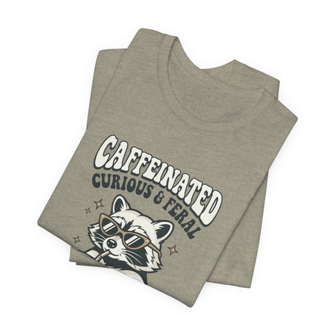 Caffeinated Curious & Feral Raccoon Tee | Feral Raccoon Aesthetic