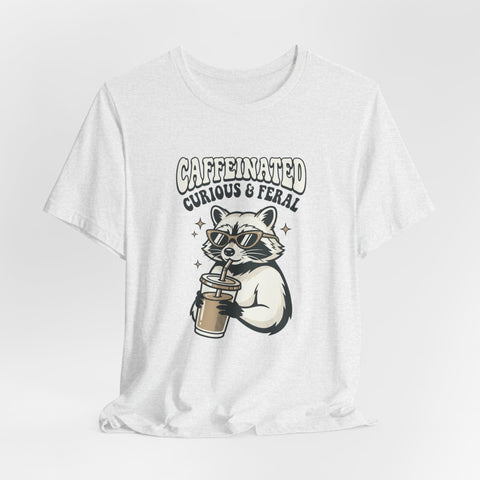 Caffeinated Curious & Feral Raccoon Tee | Feral Raccoon Aesthetic