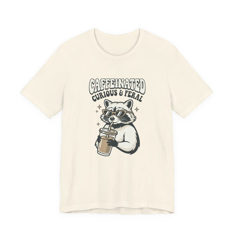 Caffeinated Curious & Feral Raccoon Tee | Feral Raccoon Aesthetic