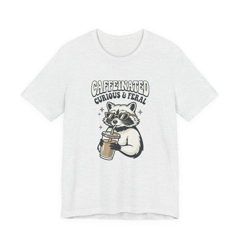 Caffeinated Curious & Feral Raccoon Tee | Feral Raccoon Aesthetic