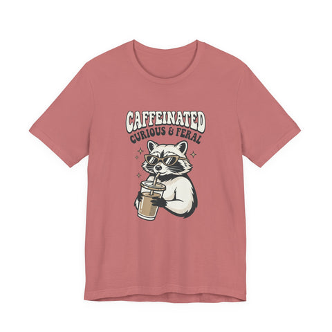 Caffeinated Curious & Feral Raccoon Tee | Feral Raccoon Aesthetic