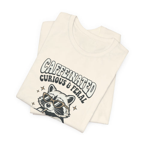 Caffeinated Curious & Feral Raccoon Tee | Feral Raccoon Aesthetic