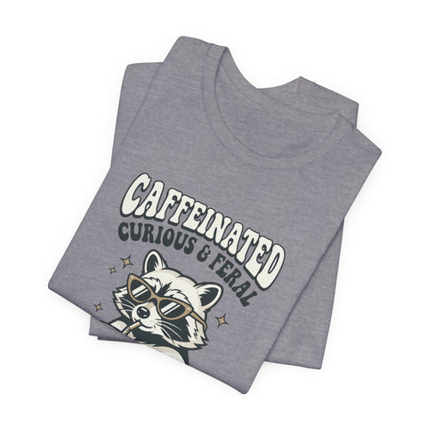 Caffeinated Curious & Feral Raccoon Tee | Feral Raccoon Aesthetic