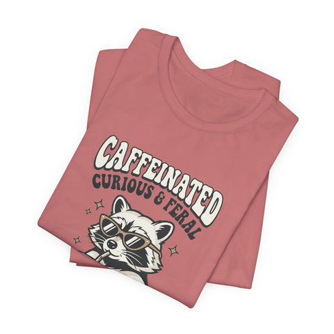 Caffeinated Curious & Feral Raccoon Tee | Feral Raccoon Aesthetic