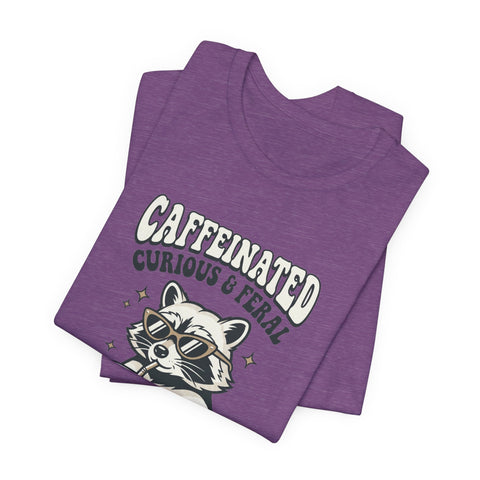 Caffeinated Curious & Feral Raccoon Tee | Feral Raccoon Aesthetic