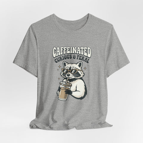Caffeinated Curious & Feral Raccoon Tee | Feral Raccoon Aesthetic