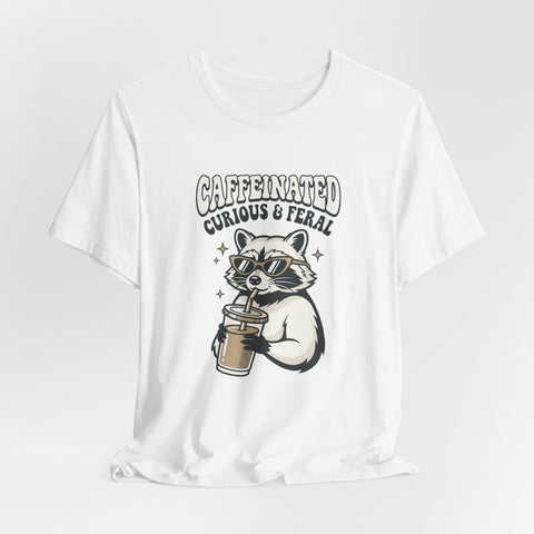 Caffeinated Curious & Feral Raccoon Tee | Feral Raccoon Aesthetic