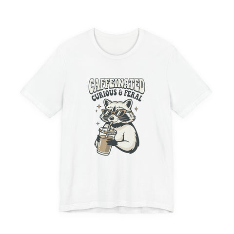 Caffeinated Curious & Feral Raccoon Tee | Feral Raccoon Aesthetic