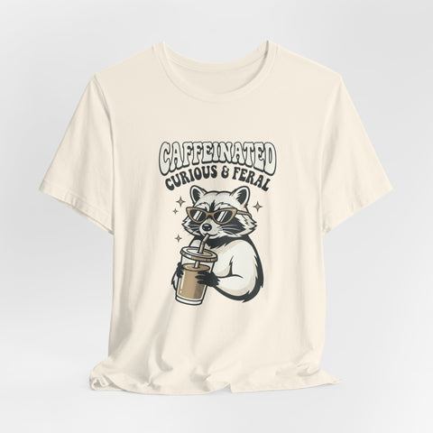 Caffeinated Curious & Feral Raccoon Tee | Feral Raccoon Aesthetic